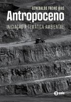 Antropoceno - Iniciação a Temática Ambiental Antropoceno - Iniciação a Temática Ambiental