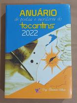 Anuário de Poetas e Escritores do Tocantins 2022 Anuário de Poetas e Escritores do Tocantins 2022