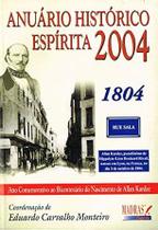 AnuárioHistórico Espírita2004 - 1804 - Ano comemorativo ao Bicentenário de Allan Kardec