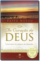 Ao Coração de Deus: Coletânea Ecumênica de Orações Ao Coração de Deus: Coletânea Ecumênica de Orações