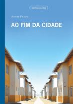 Ao fim da cidade Ao fim da cidade