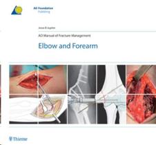 AO MANUAL OF FRACTURE MANAGEMENT - ELBOW &amp FOREARM