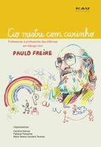Ao mestre com carinho: professoras e professores das infâncias em diálogo com Paulo Freire Ao mestre com carinho: professoras e professores das infâncias em diálogo com Paulo Freire