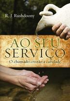 Ao Seu Serviço - Rushdoony, R.J