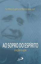 Ao sopro do espírito Oração e ação