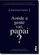 Aonde a Gente Vai, Papai? - INTRINSECA