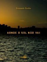 Aonde o sol não vai Aonde o sol não vai