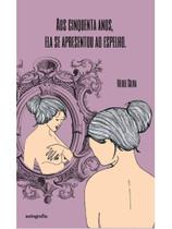 Aos cinquenta anos, ela se apresentou ao espelho