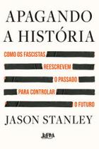 Apagando a história Apagando a história