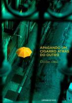 Apagando um cigarro atras do outro - CONFRARIA DO VENTO