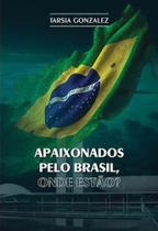 Apaixonados Pelo Brasil, Onde Estão? - Byt