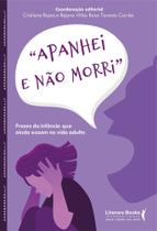 Apanhei e Não Morri - Frases da Infância Que Ainda Ecoam na Vida Adulta Apanhei e Não Morri - Frases da Infância Que Ainda Ecoam na Vida Adulta