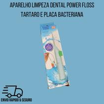 Aparelho Limpeza Dental Power Floss Tartaro e Placa Bacteriana