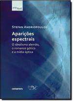 Aparições Espectrais: O Idealismo Alemão, o Romance Gótico e a Mídia Óptica - CONTRAPONTO