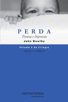 Apego e Perda - Perda - Vol 3 - Col. Psicologia e Pedagogia