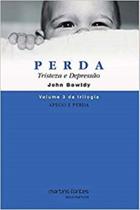 Apego e Perda - Vol. 3 - Perda - Tristeza e Depressão - MARTINS - MARTINS FONTES