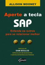 Aperte a Teclas SAP - Entenda os Outros Para se Relacionar Melhor - Gente -