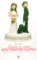 Aperte o Cinto Seu Marido Sumiu paperback Carla Spach