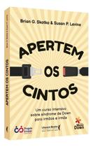 Apertem os Cintos - Um Curso Intensivo Sobre Síndrome de Down Para Irmãos e Irmãs