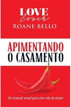 Apimentando o Casamento - Bello Publicações