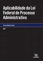 Aplicabilidade da lei federal de processo administrativo - ALMEDINA BRASIL