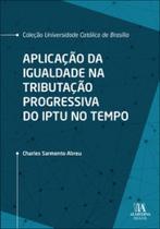 Aplicação da igualdade na tributação progressiva do IPTU no tempo