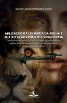 Aplicação da lei maria da penha e sua relação com a jurisprudência