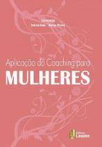 Aplicaçao do coaching para mulheres