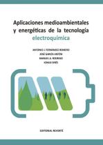 Aplicaciones medioambientales y energéticas de la tecnología electroquímica - Reverté Aplicaciones medioambientales y energéticas de la tecnología electroquímica - Reverté