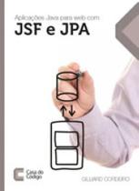 Aplicaçoes java para a web com jsf e jpa Aplicaçoes java para a web com jsf e jpa