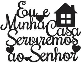 aplique MDF Pto Eu e minha casa serviremos ao Senhor com fita dupla face decoração