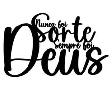 Aplique Quadro Decorativo Frase Nunca Foi Sorte Sempre Foi Deus Mdf c/ fita dupla face m2
