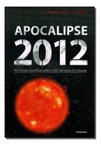 Apocalipse 2012:As Provas Científicas Sobre o Fim da Nossa Civilização Sortido