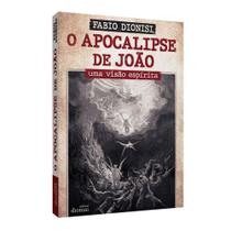 Apocalipse de João, O Uma Visão Espírita - - DIONISI Apocalipse de João, O Uma Visão Espírita - - DIONISI