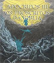 Apocrifos iii - os proscritos da bíblia - MERCURYO