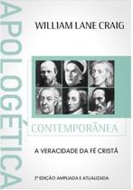 Apologetica contemporanea - a veracidade da fe crista - VIDA NOVA
