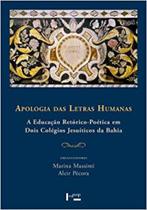 Apologia das Letras Humanas: A Educação Retórico-Poética em Dois Colégios Jesuíticos da Bahia - EDUSP