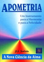 Apometria - Um Instrumento para a Harmonia e para a Felicidade - Holus Publicações