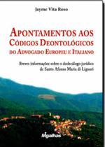 Apontamentos Aos Codigos Deontologicos Do Advogado Europeu E Italiano - Migalhas