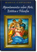 Apontamentos sobre arte, estética e filosofia Apontamentos sobre arte, estética e filosofia