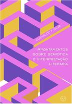 Apontamentos Sobre Semiótica e Interpretação Literária Apontamentos Sobre Semiótica e Interpretação Literária