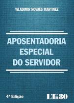 Aposentadoria Especial do Servidor - LTR