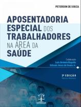 Aposentadoria especial dos trabalhadores na área da saúde - 2022 Aposentadoria especial dos trabalhadores na área da saúde - 2022