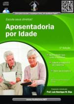 Aposentadoria por Idade (Audiolivro) - Audiolivro Editora