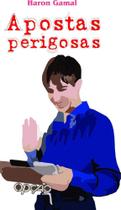 Apostas Perigosas
