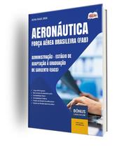 Apostila Aeronáutica 2024 - Administração - Estágio de Adaptação à Graduação de Sargento (EAGS) Apostila Aeronáutica 2024 - Administração - Estágio de Adaptação à Graduação de Sargento (EAGS)
