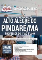Apostila Alto Alegre Do Pindaré Ma - Professor 1º Ao 5º Ano