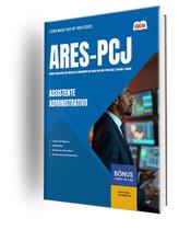 Apostila ARES-PCJ - Assistente Administrativo Apostila ARES-PCJ - Assistente Administrativo