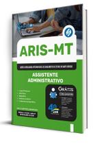 Apostila ARIS-MT - Assistente Administrativo Apostila ARIS-MT - Assistente Administrativo