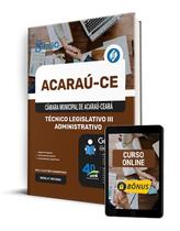 Apostila Câmara de Acaraú - CE 2024 - Técnico Legislativo III - Administrativo Apostila Câmara de Acaraú - CE 2024 - Técnico Legislativo III - Administrativo